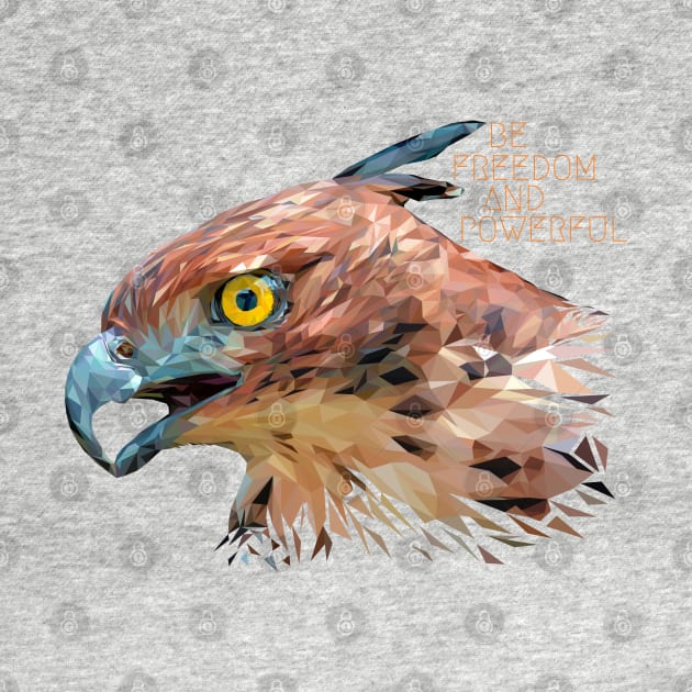 Low polygon art of hawk face with be freedom and powerful wording. by Lewzy Design